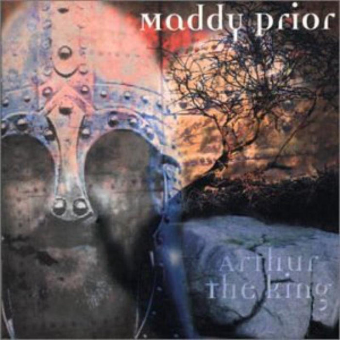 Maddy Prior: Arthur The King