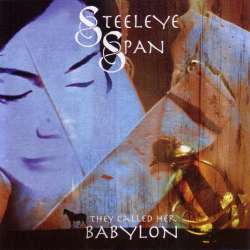 Steeleye Span: They Called Her Babylon