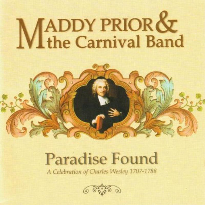 Maddy Prior & The Carnival Band: Paradise Found: A Celebration Of Charles Wesley 1707-1788