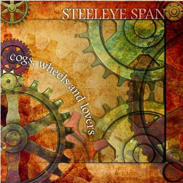 Steeleye Span: Cogs, Wheels And Lovers