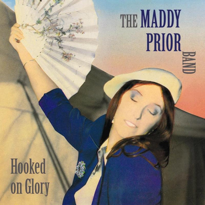 The Maddy Prior Band: Hooked On Glory