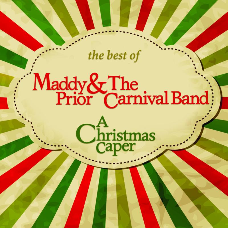 Maddy Prior & The Carnival Band: The Best Of: A Christmas Caper