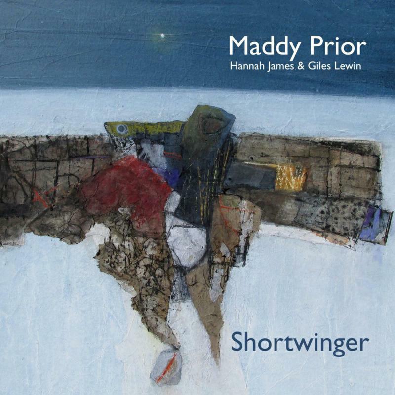 Maddy Prior With Hannah James & Giles Lewin: Shortwinger