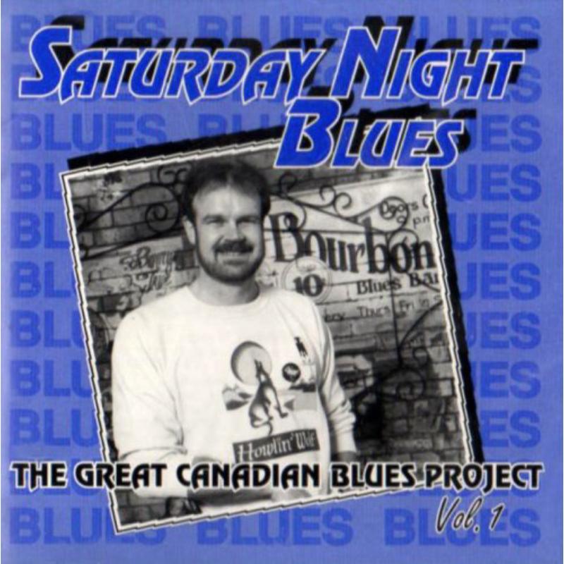 Various Artists: Saturday Night Blues: The Great Canadian Blues Project Volume 1