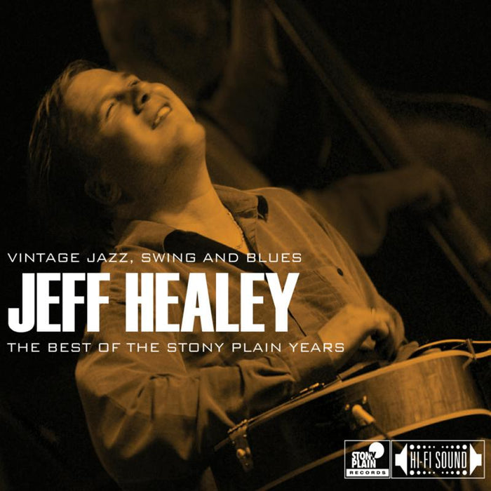 Jeff Healey: Best Of The Stony Plain Years