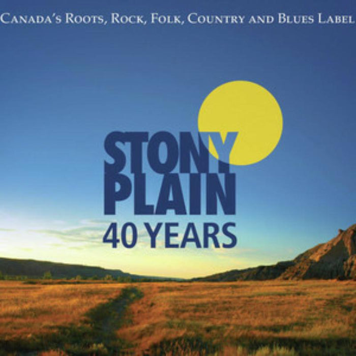 40 Years Of Stony Plain Record: Various Artists
