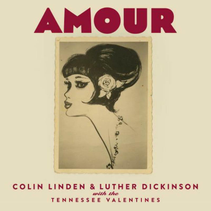 Colin Linden & Luther Dickinson With The Tennessee Valentine: Amour