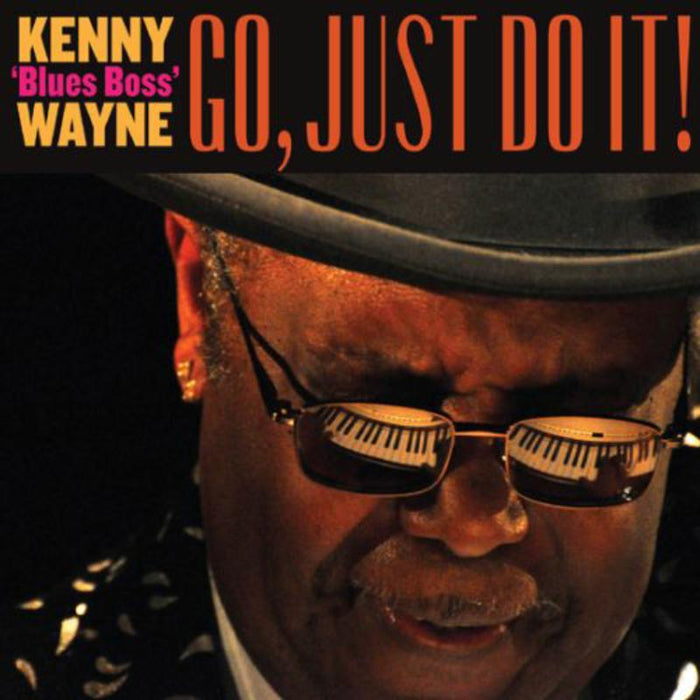 Kenny 'blues Boss' Wayne: Go, Just Do It!