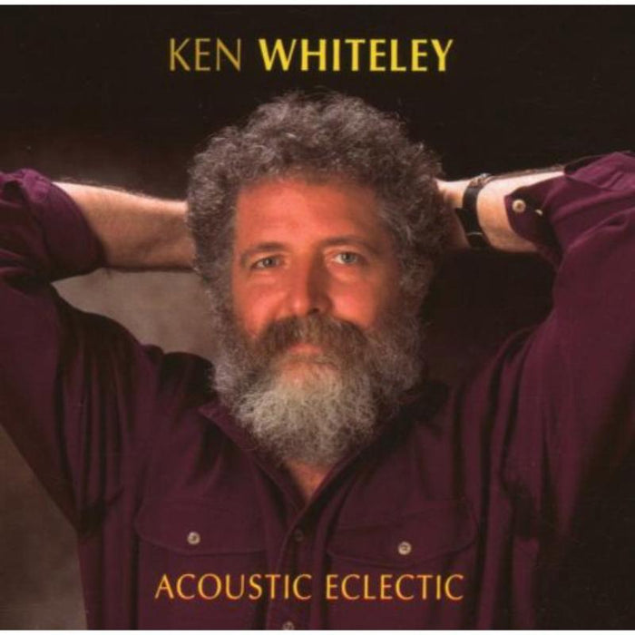 Ken Whiteley: Acoustic Eclectic