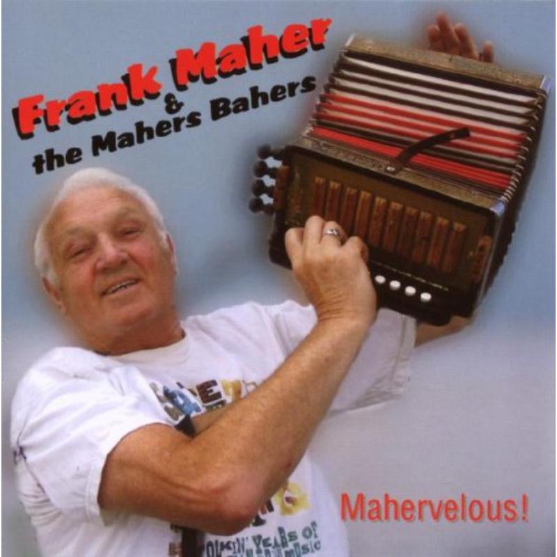 Frank Maher & The Mahers Bahers: Mahervelous!