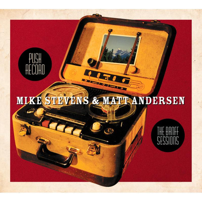 Mike Stevens & Matt Andersen: Push Record