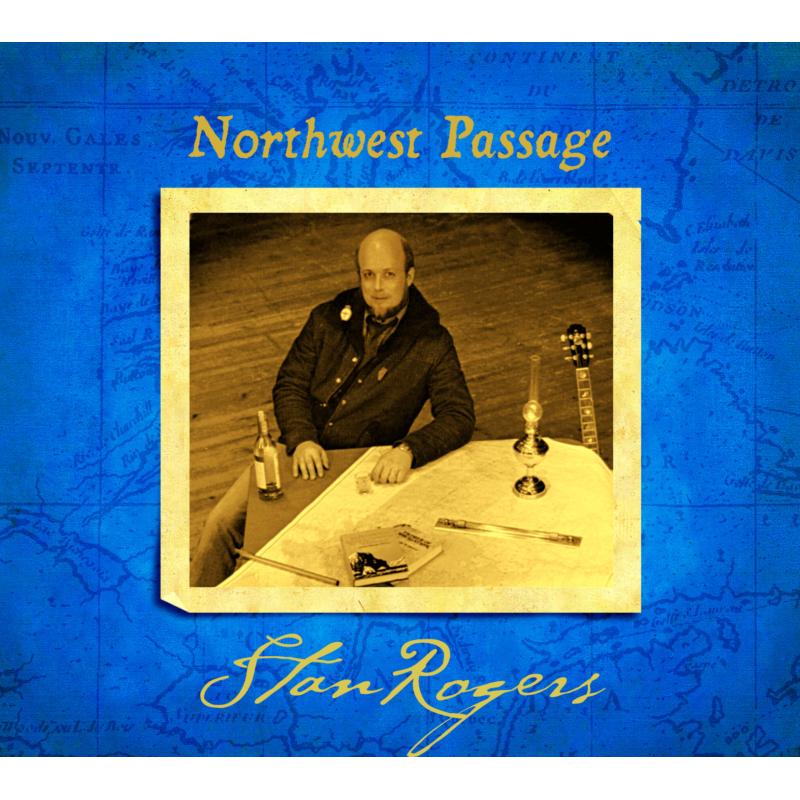Stan Rogers: Northwest Passage