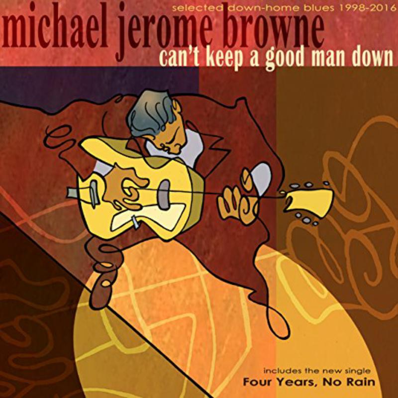 Michael Jerome Browne: Can't Keep A Good Man Down