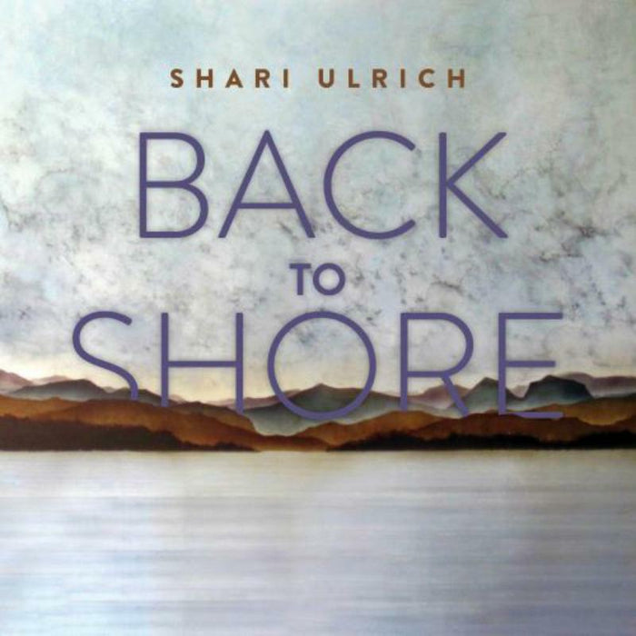 Shari Ulrich: Back To Shore