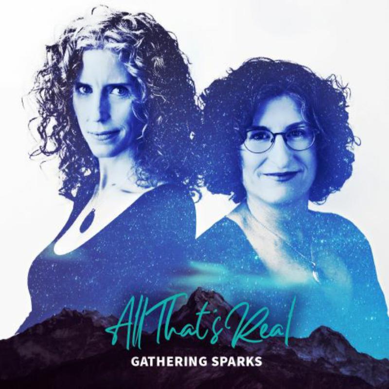 Gathering Sparks: All That's Real