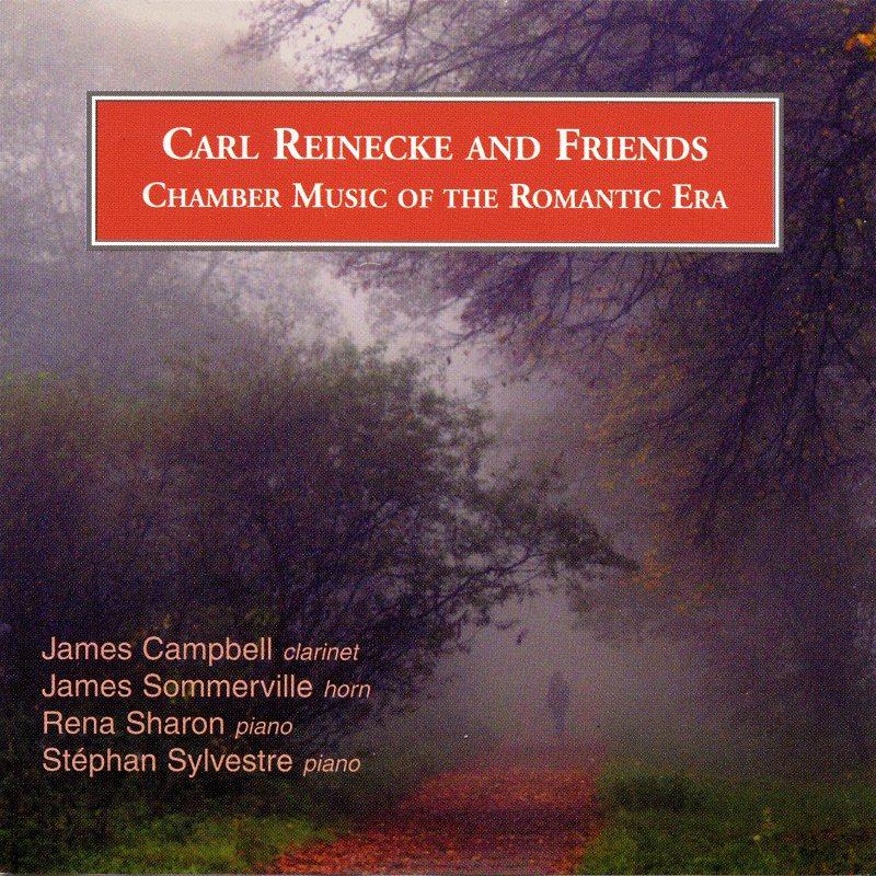 James Campbell, James Sommerville & Rena Sharon: Carl Reinecke & Friends - Chamber Music Of The Romantic Era