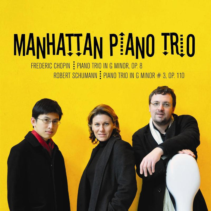 Manhattan Piano Trio: Chopin & Schumann: Piano Trios In G Minor