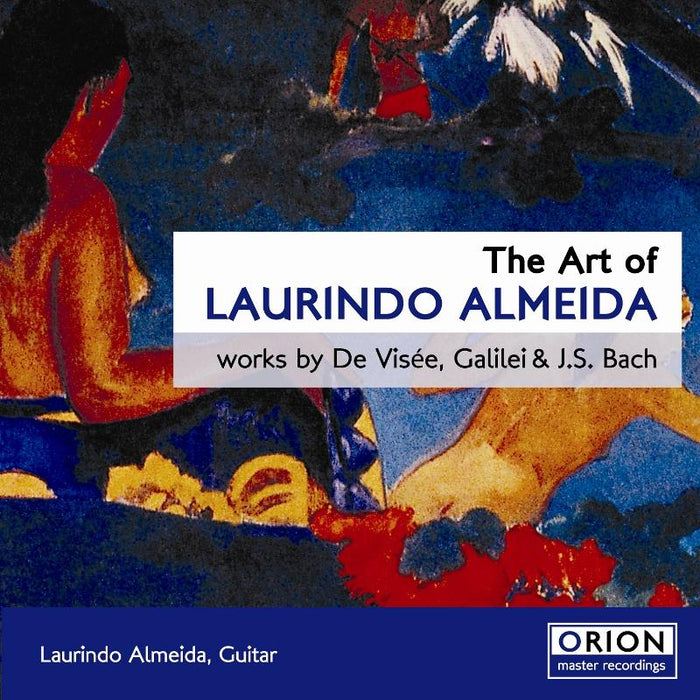 Laurindo Almeida: The Art Of Laurindo Almeida - Works By De Visee, Galilei & J
