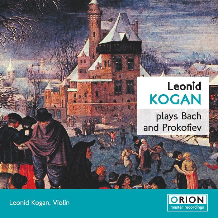 Leonid Kogan: Leonid Kogan Plays Bach And Prokofiev