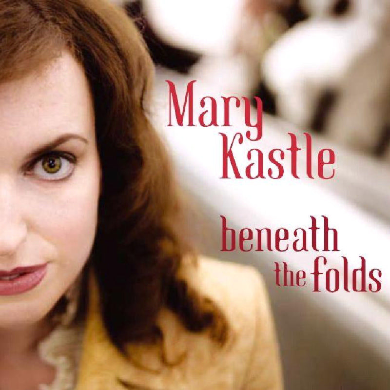 Mary Kastle: Beneath The Folds
