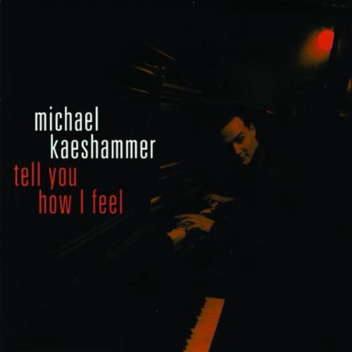 Michael Kaeshammer: Tell You How I Feel