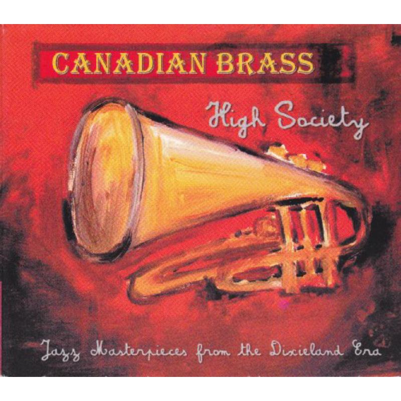 Canadian Brass: High Society - Jazz Masterpieces From The Dixieland Era
