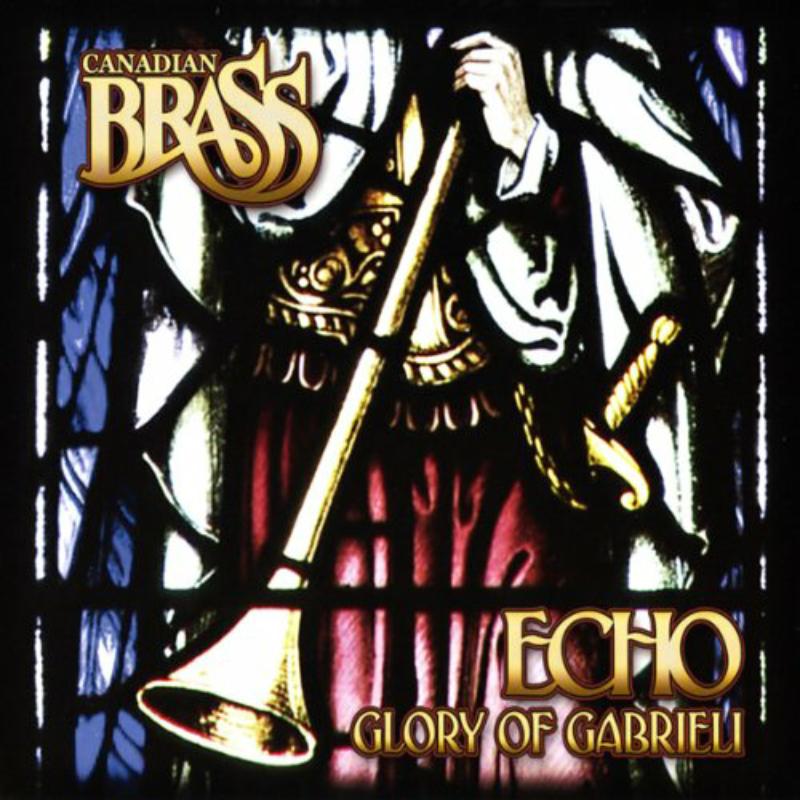 Canadian Brass: Echo - Glory of Gabrieli