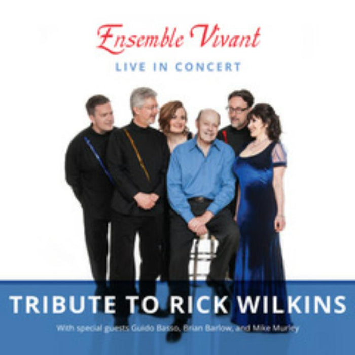 Ensemble Vivant: Live In Concert - Tribute To Rick Wilkins