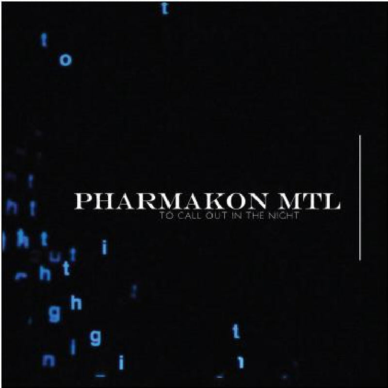 Pharmakon MTL: To Call out in the Night