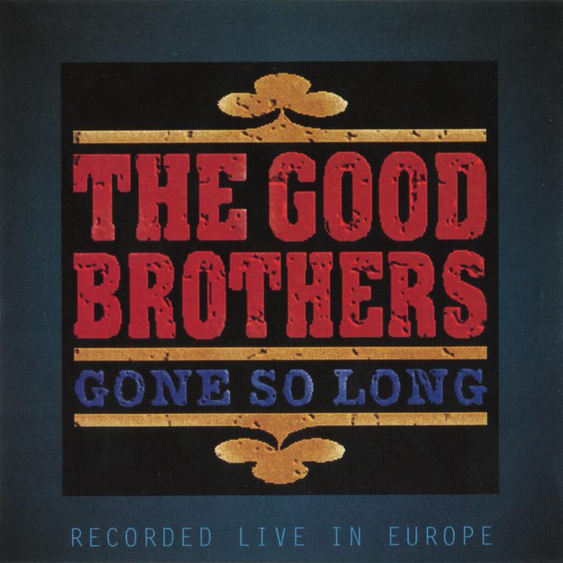 The Good Brothers: Gone So Long