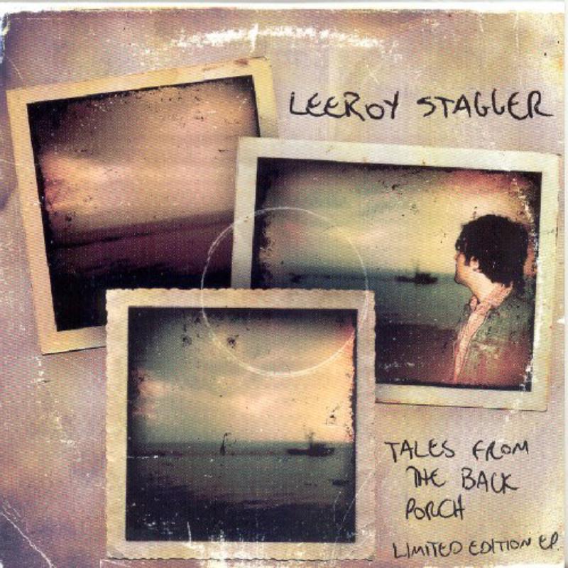 Leeroy Stagger: Tales From The Back Porch