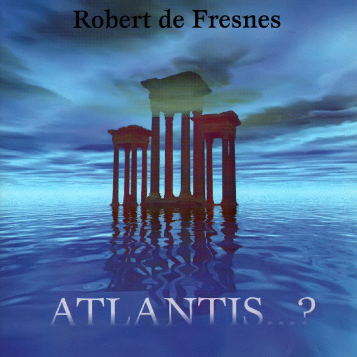 Roberto De Fresnes: Atlantis
