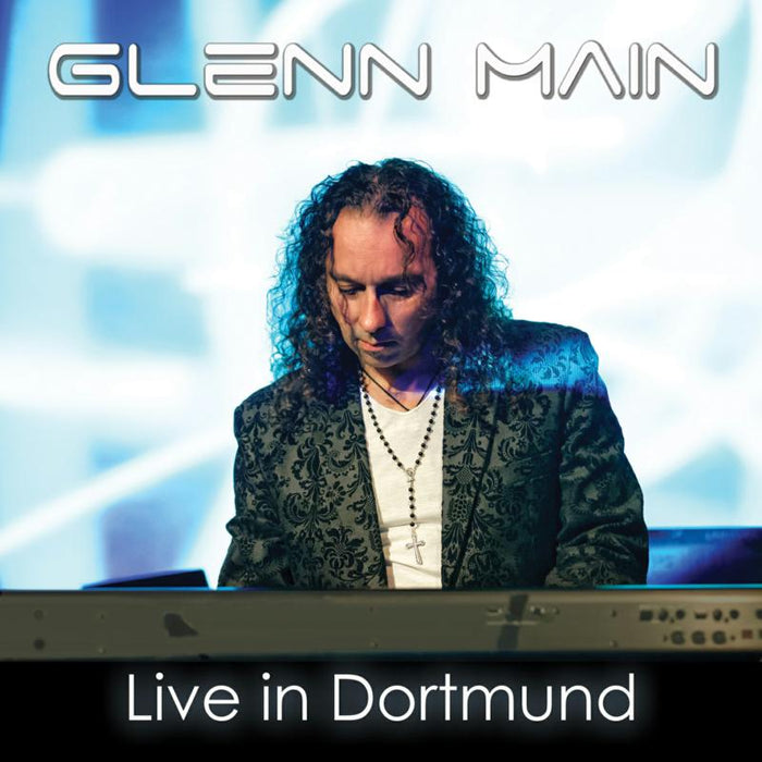 Glenn Main: Live In Dortmund