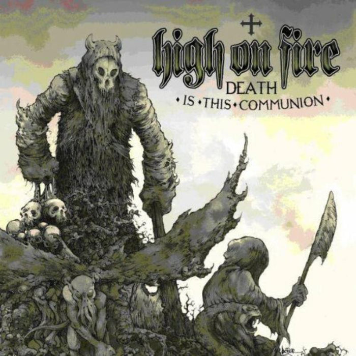 High On Fire_x0000_: Death Is The Communion_x0000_ LP