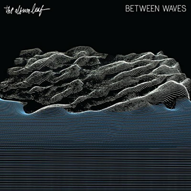 Album Leaf: Between Waves