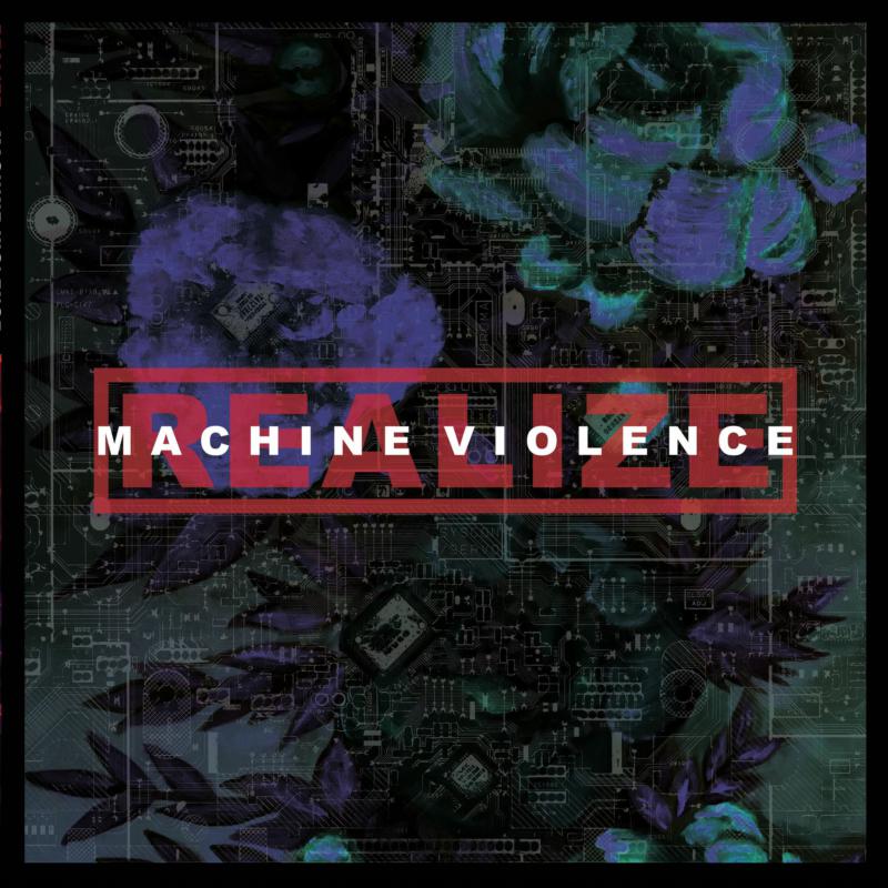 Realize: Machine Violence