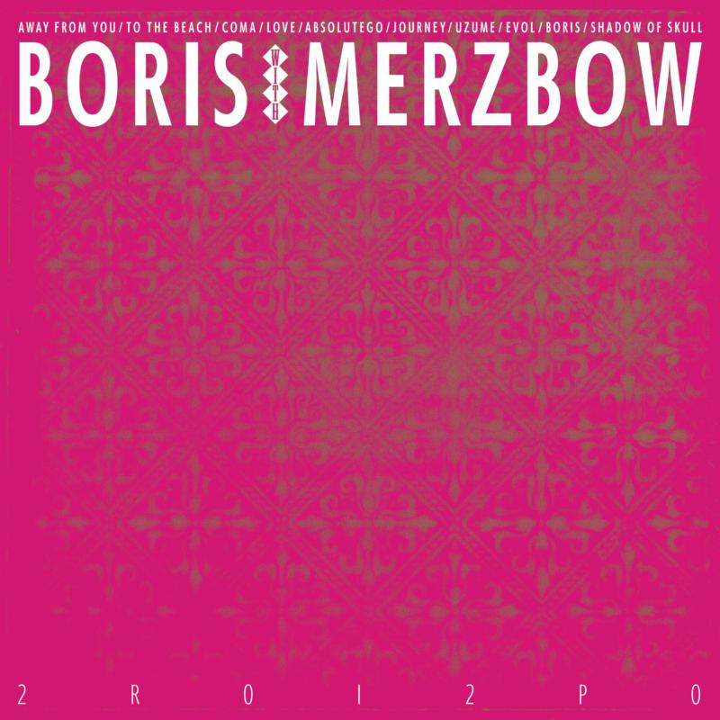Boris with Merzbow: 2R0I2P0