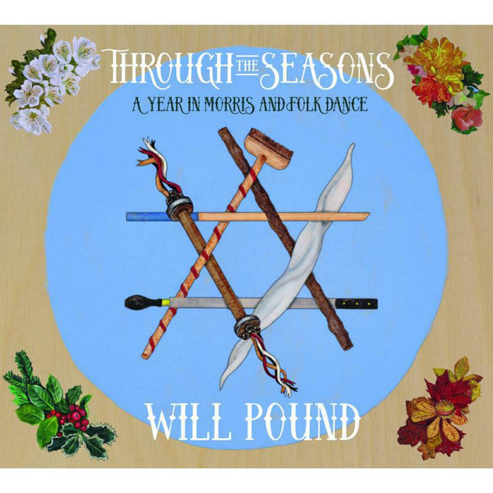 Will Pound: Through The Seasons: A Year In Morris And Folk Dance