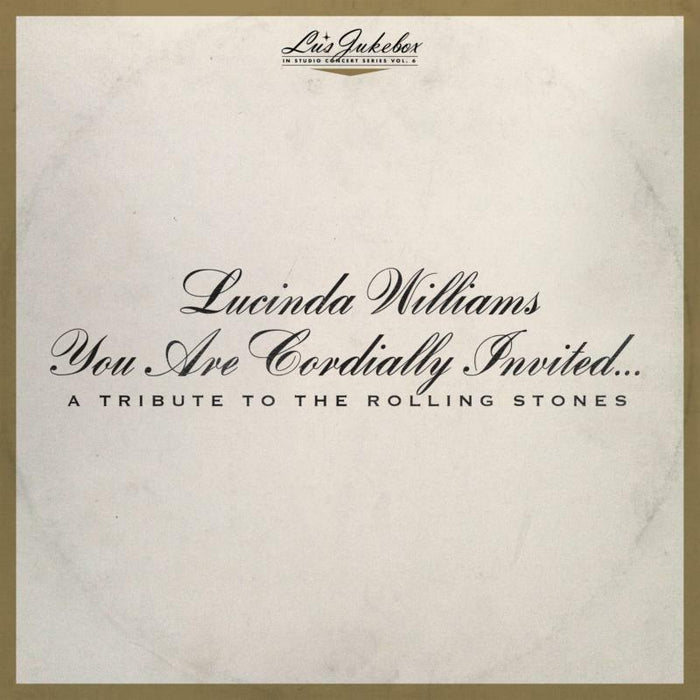 Lucinda Williams: Lu's Jukebox Vol. 6: You Are Cordially Invited... A Tribute to the Rolling Stones