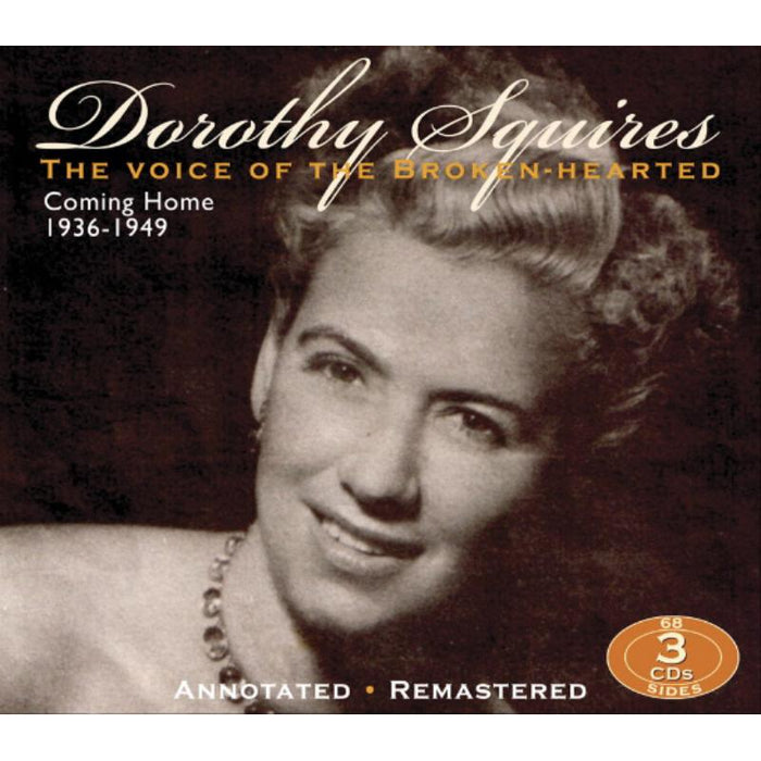 Dorothy Squires: The Voice Of The Broken Hearted: Coming Home 1936-1949