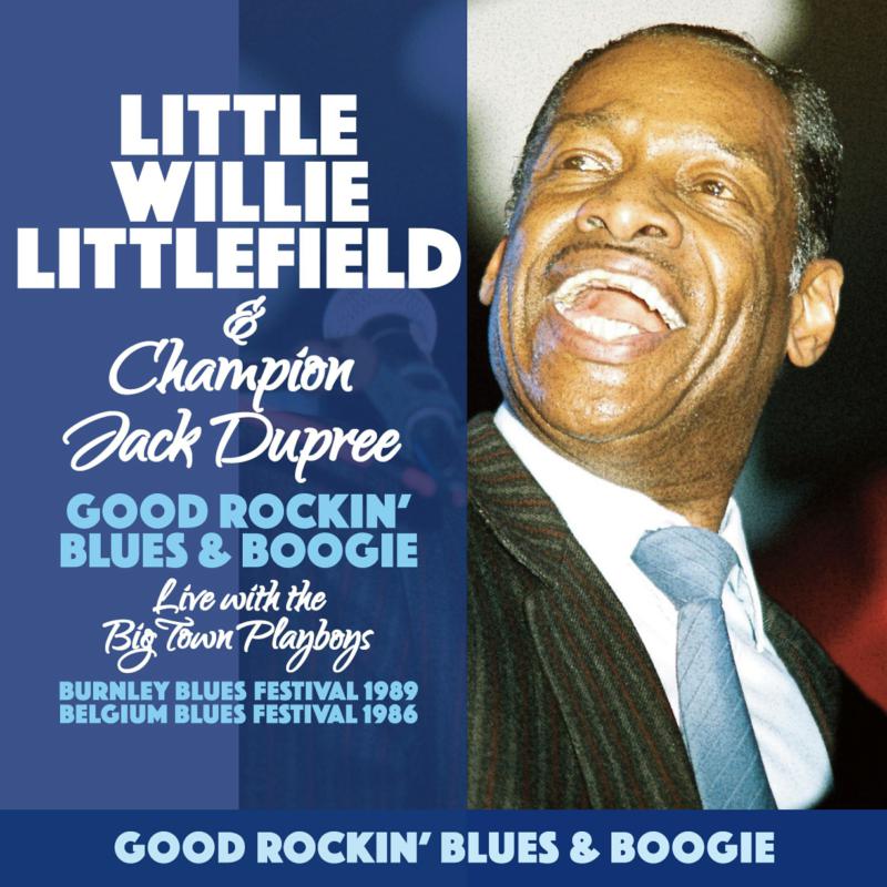Little Willie Littlefield & Champion Jack Dupree: Live With The Bigtown Playboys 1986 & 89