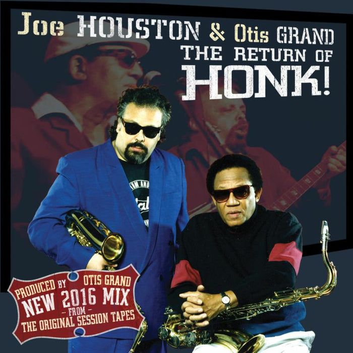 Joe Houston & Otis Grand: The Return Of Honk: 2016 Remix