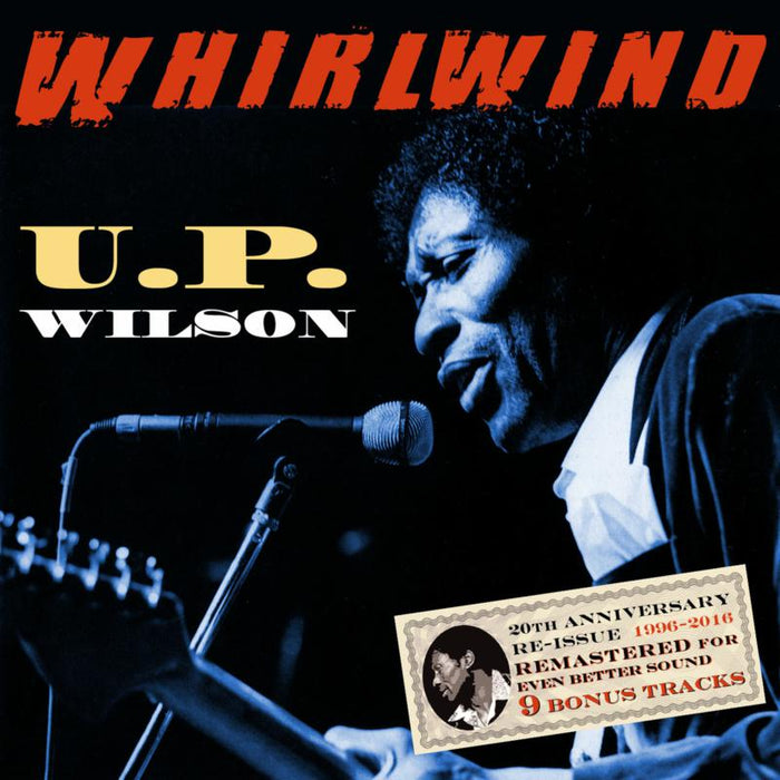 U.P. Wilson: Whirlwind - 20th Anniversary Reissue with 9 Bonus Tracks