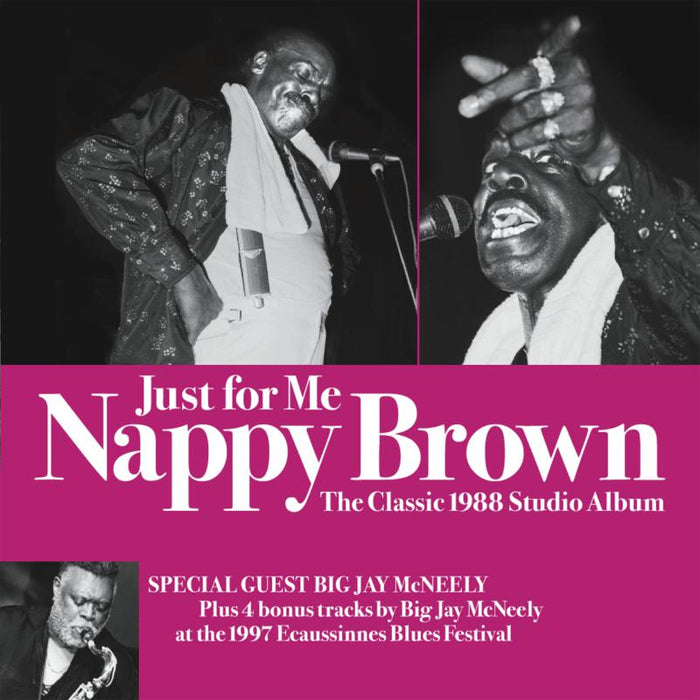 Nappy Brown: Just For Me - The Classic 1988 Album feat Jay McNeely