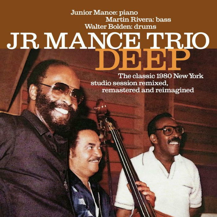 Junior Mance: Deep - The Classic 1980 New York Studio Session Remastered