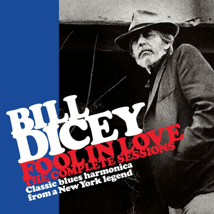 Bill Dicey: Fool In Love - The Complete Sessions