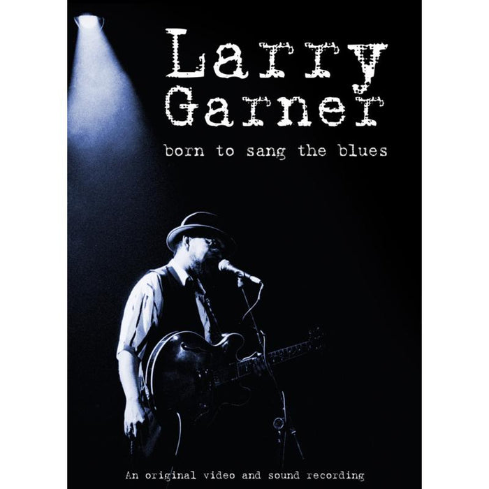 Larry Garner: Born To Sang The Blues