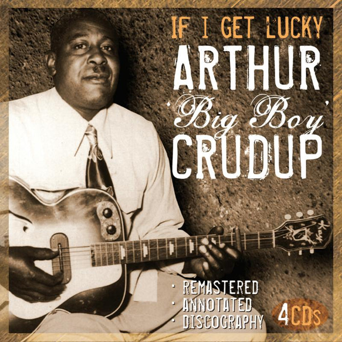 Arthur Big Boy Crudup : If A Get Lucky 