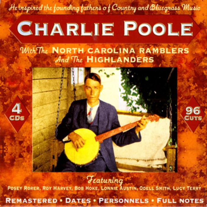 Charlie Poole: With The North Carolina Ramblers & The Highlanders