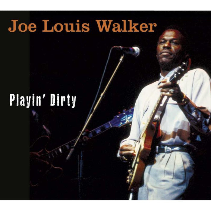 Joe Louis Walker: Playin' Dirty
